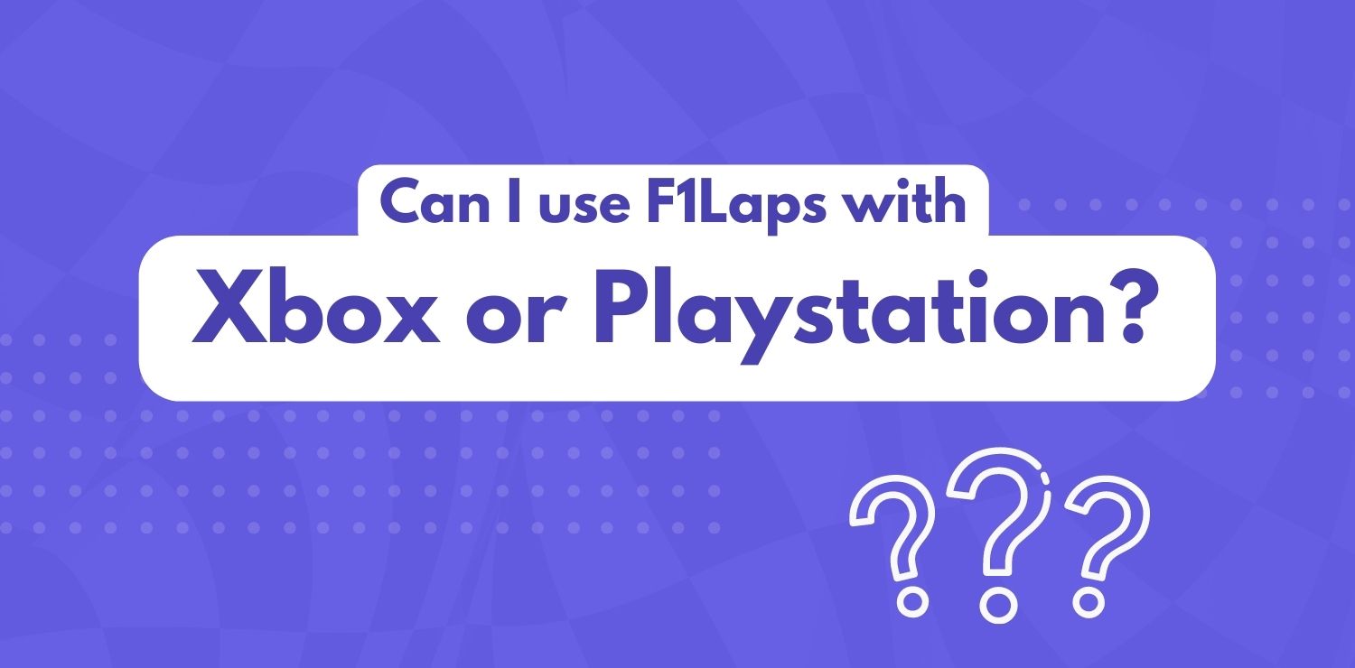 Can I use F1Laps when I play on Xbox or Playstation?