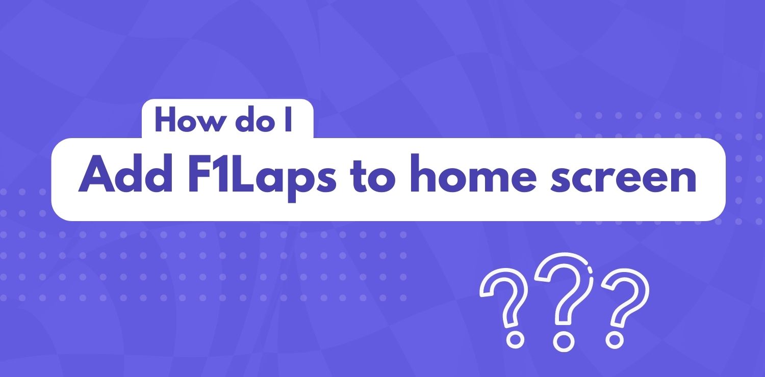 How do I add F1Laps to my iOS or Android home screen?